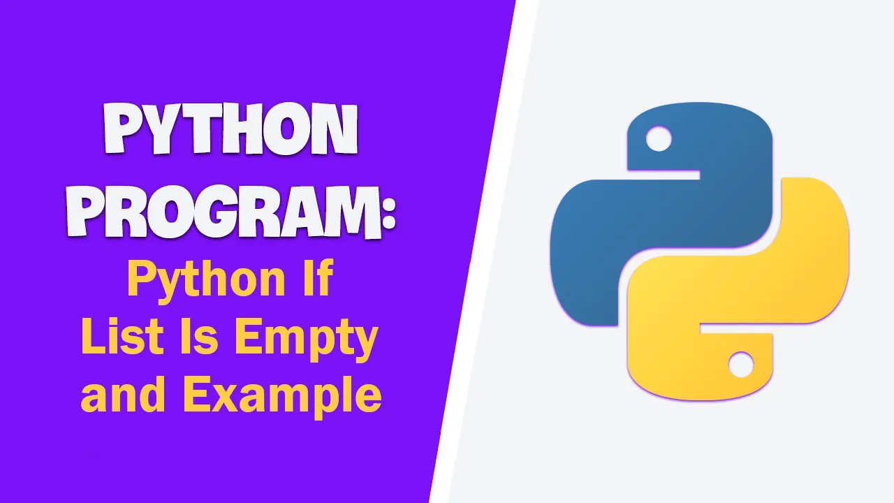 Python Program: Python If List Is Empty and Example