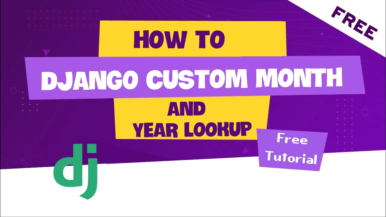 How to Django Custom Month and Year Lookup