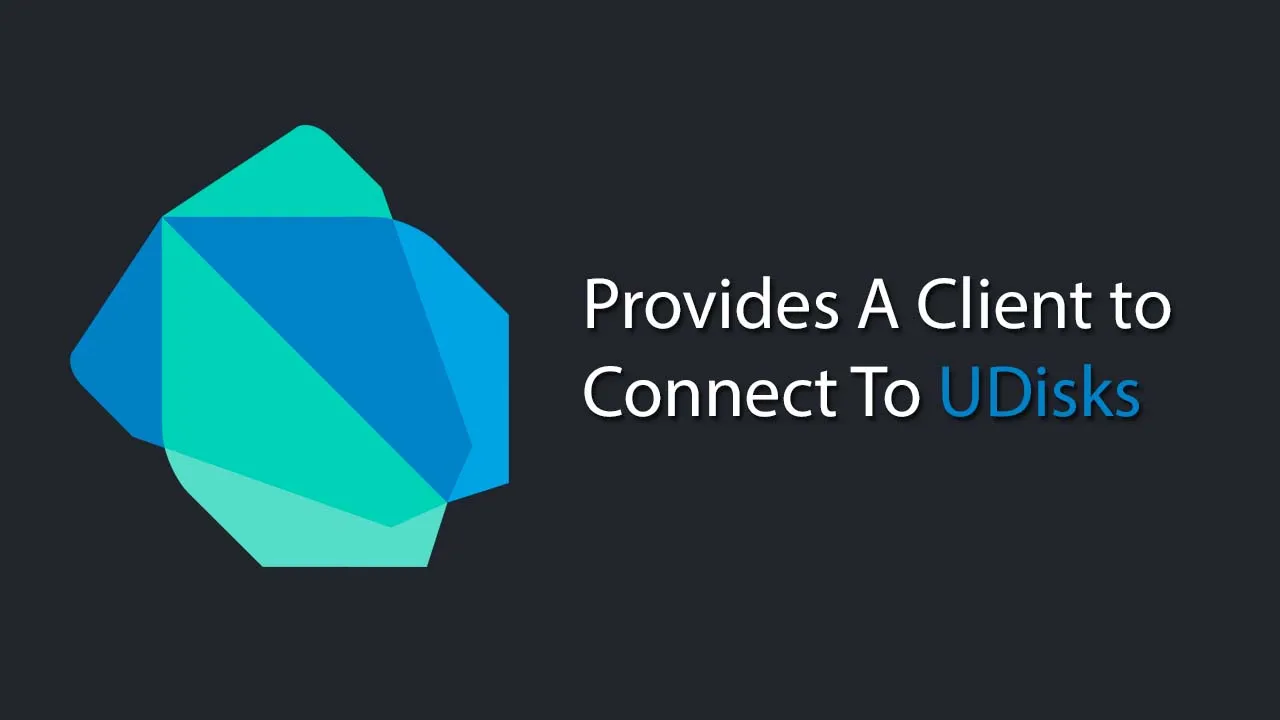 Provides A Client to Connect To UDisks