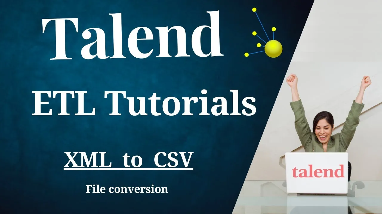 Learn about converting Talend data files from XML to CSV in Talend ETL