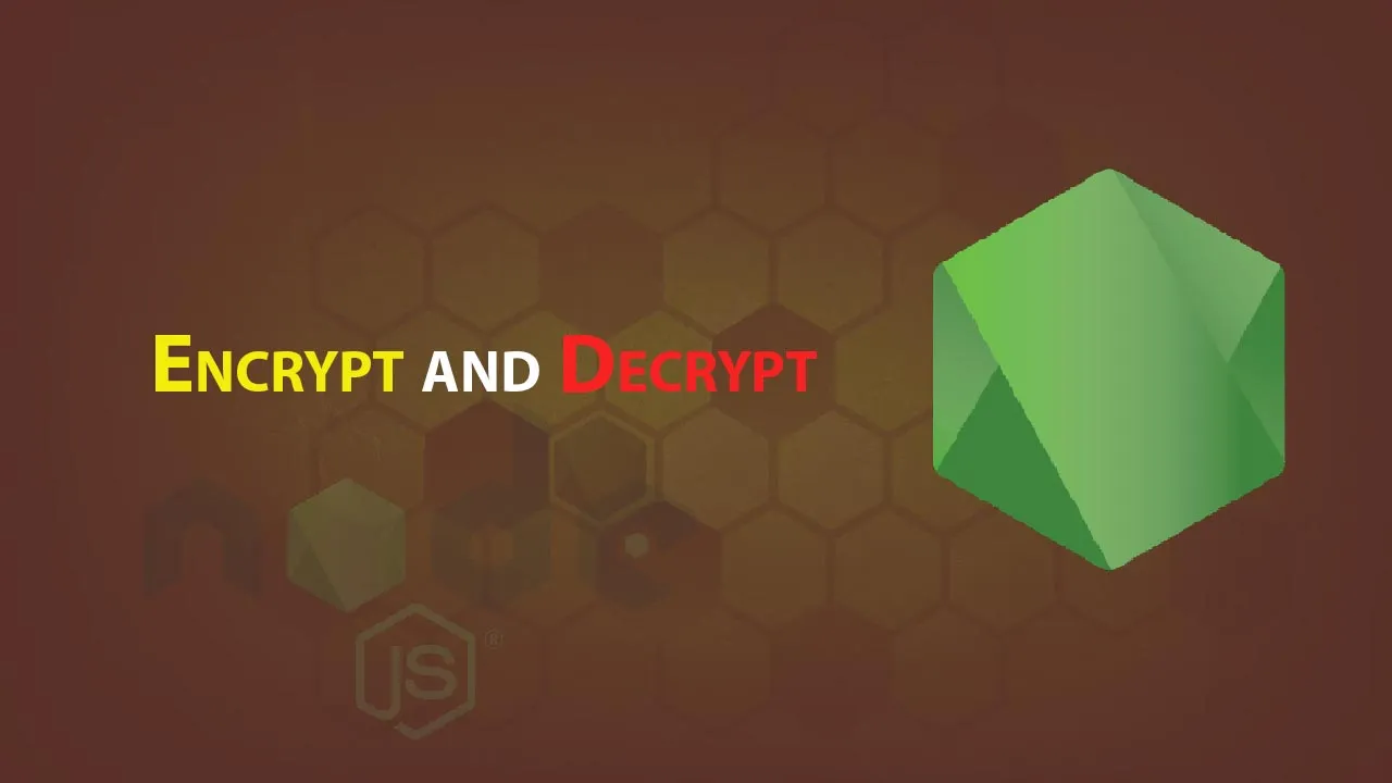 Tutorial to Encrypt and Decrypt with NodeJS