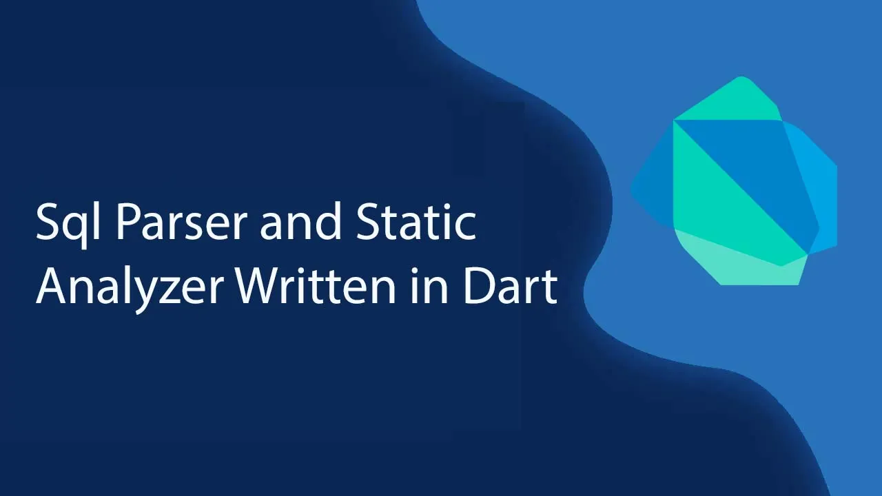 Sql Parser and Static Analyzer Written in Dart