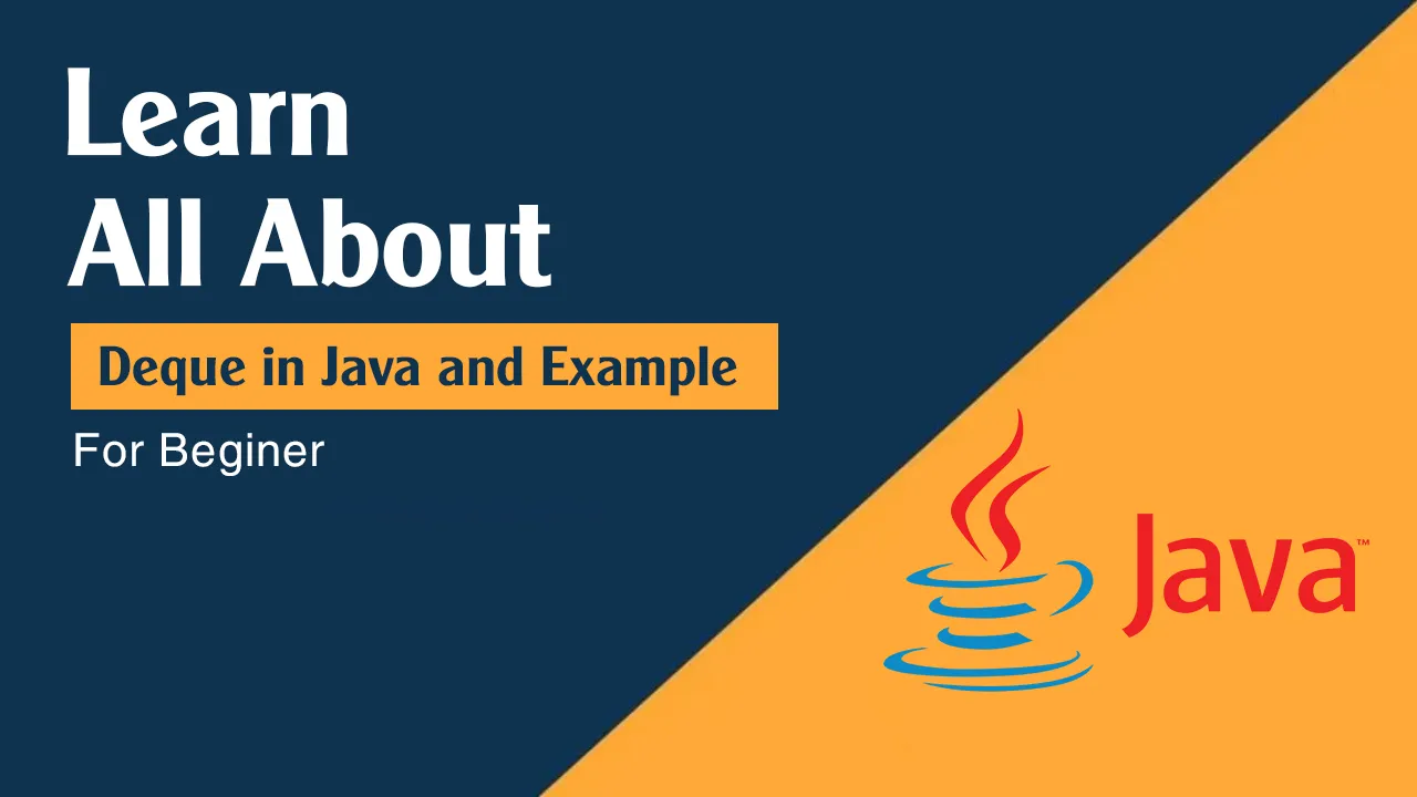 Learn All About Deque in Java For Beginer and Example