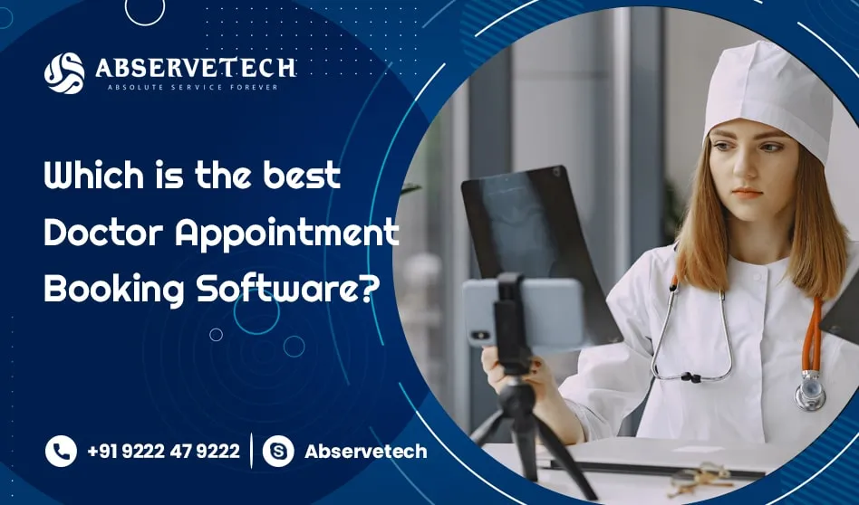 Which is The Best Doctor Appointment Booking Software - Abservetech