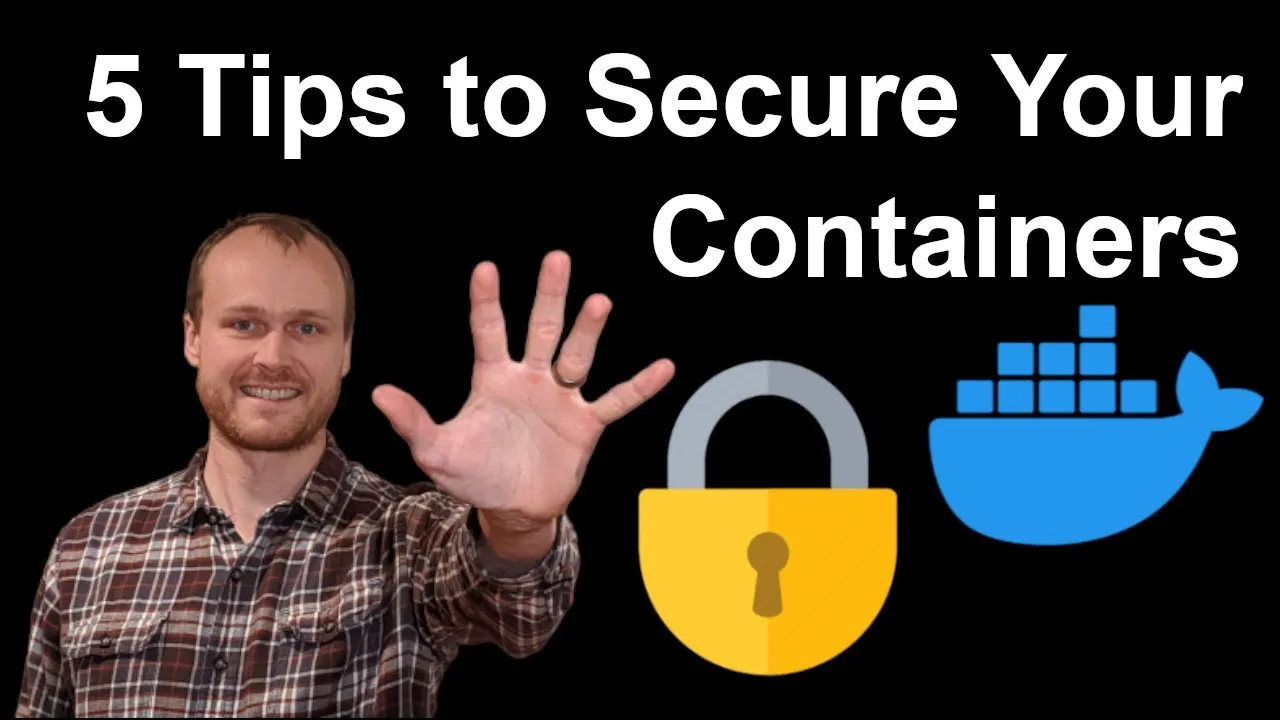 Guide to Secure Your Docker Containers in 5 minutes!