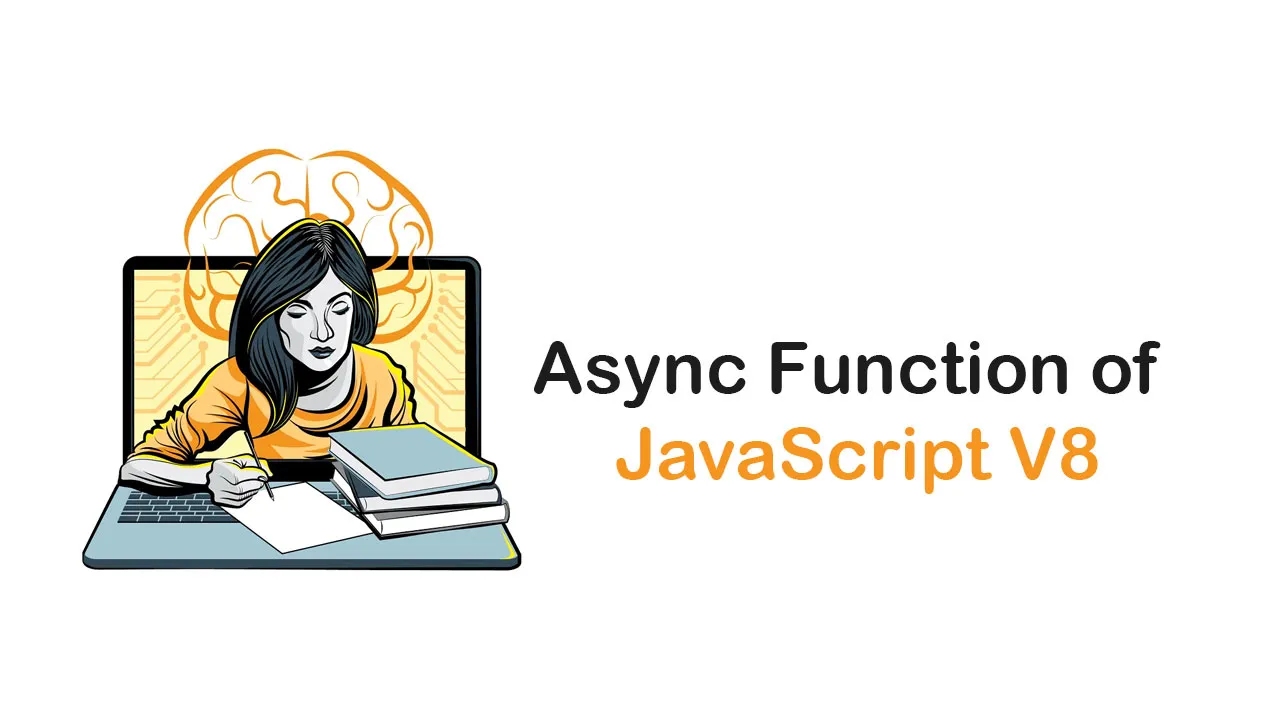 Async Function of JavaScript in V8
