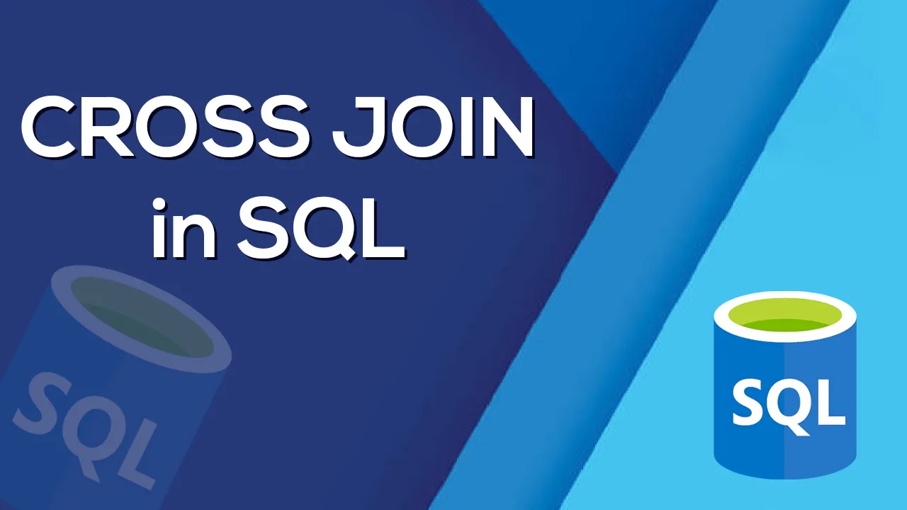 Learn About CROSS JOIN in SQL