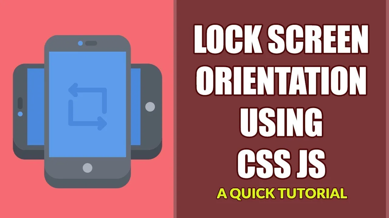 How to Lock The Screen Orientation with CSS and Javascript (3 Ways)