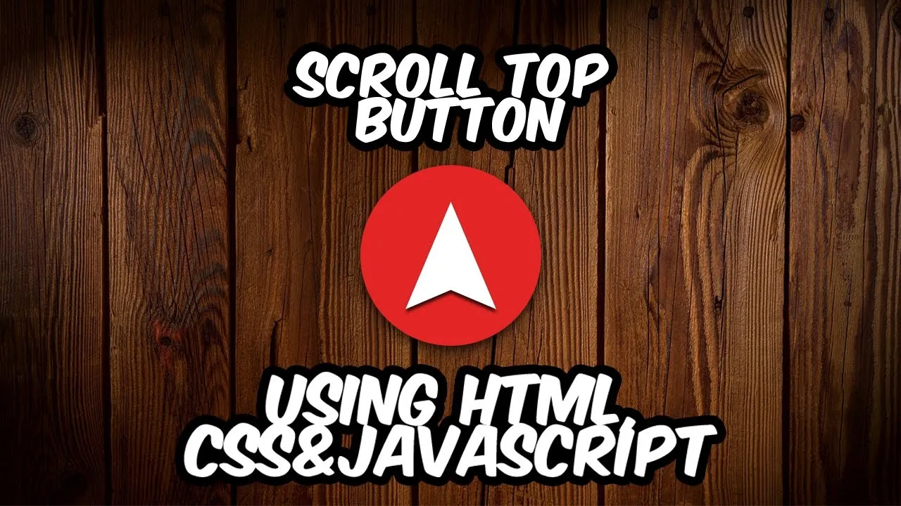Tutorial to Create Scroll To Top Button with HTML CSS & JAVASCRIPT