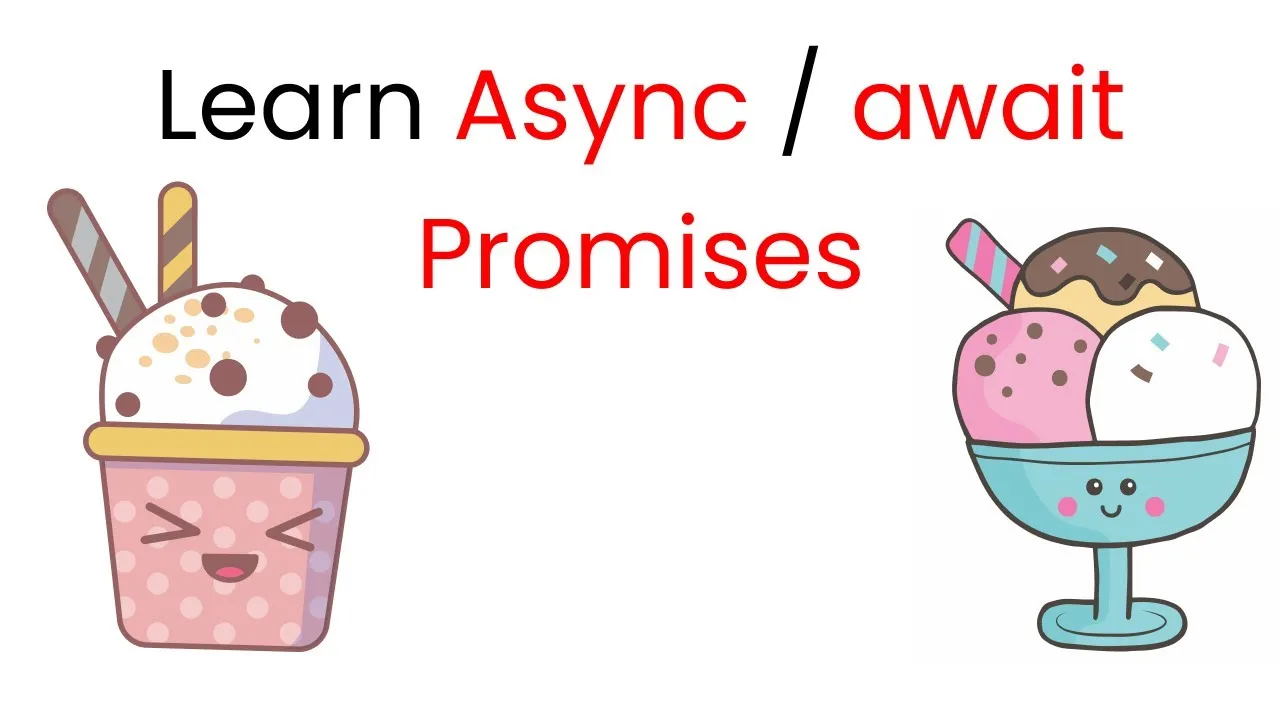 Learn Callbacks, Promises, Async/Await By Making Ice Cream 🍧🍨🍦 || JavaScript 2021