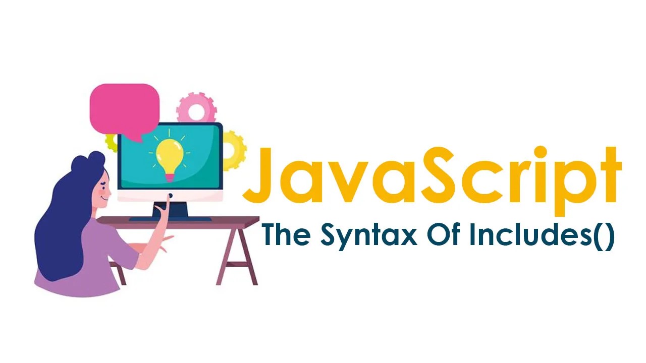  The Syntax Of includes() In JavaScript