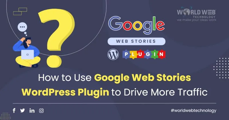 How to Use Google Web Stories WordPress Plugin to Drive More Traffic