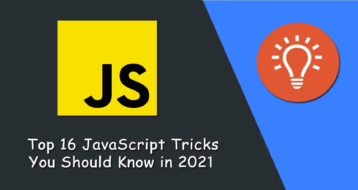 16 JavaScript Tricks You Should Know in 2021