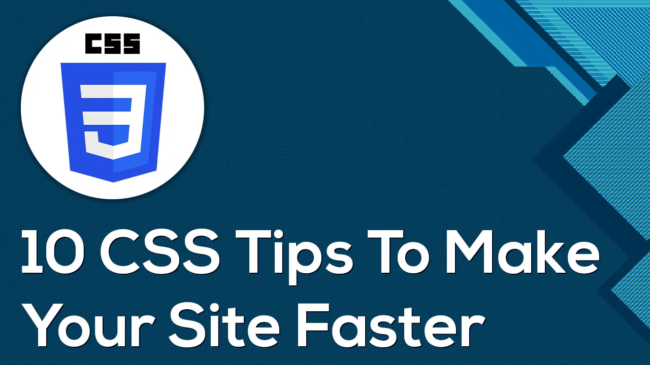 Learn About 10 CSS Tips To Make Your Website Faster