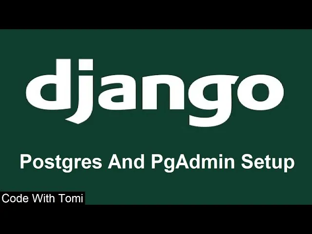 Postgres And PgAdmin Setup in Django