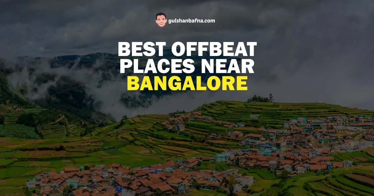 15 Best Offbeat Places Near Bangalore 2021