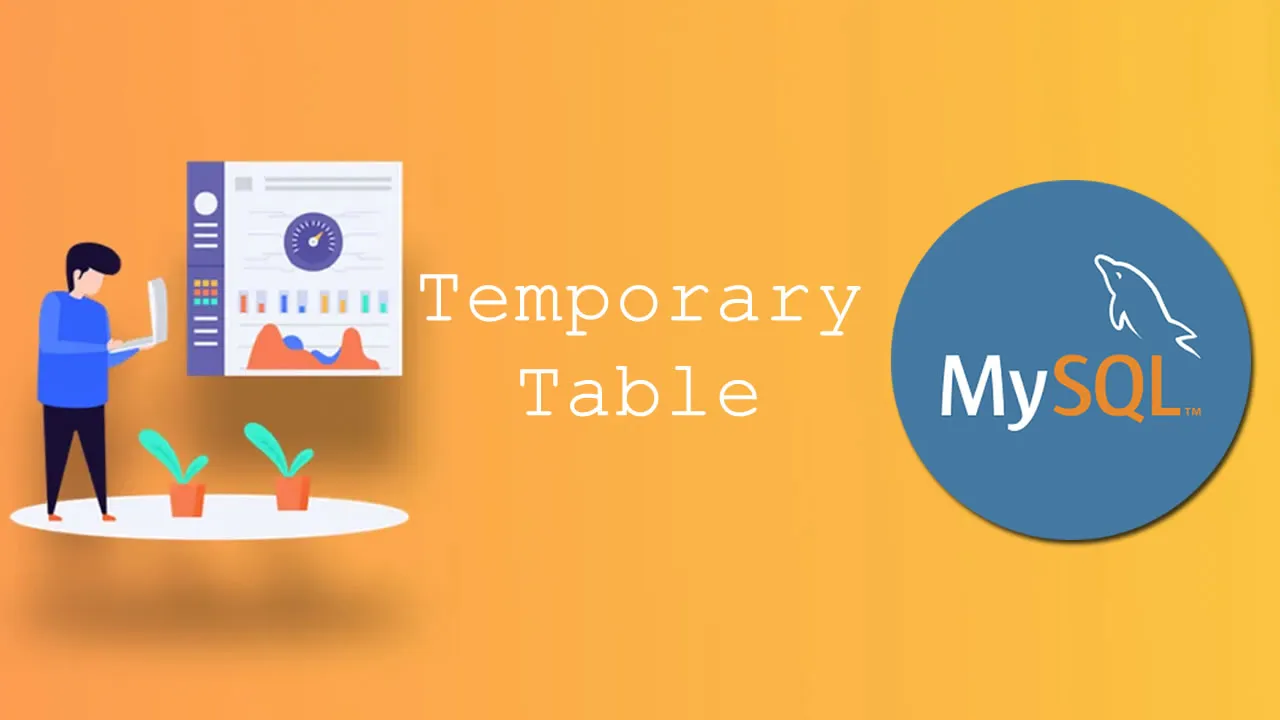 How Create and Use The MySQL Temporary Table