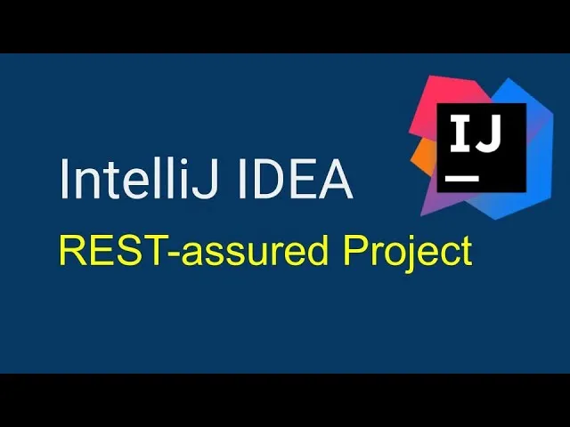 Create a REST-assured Project with IntelliJ IDEA
