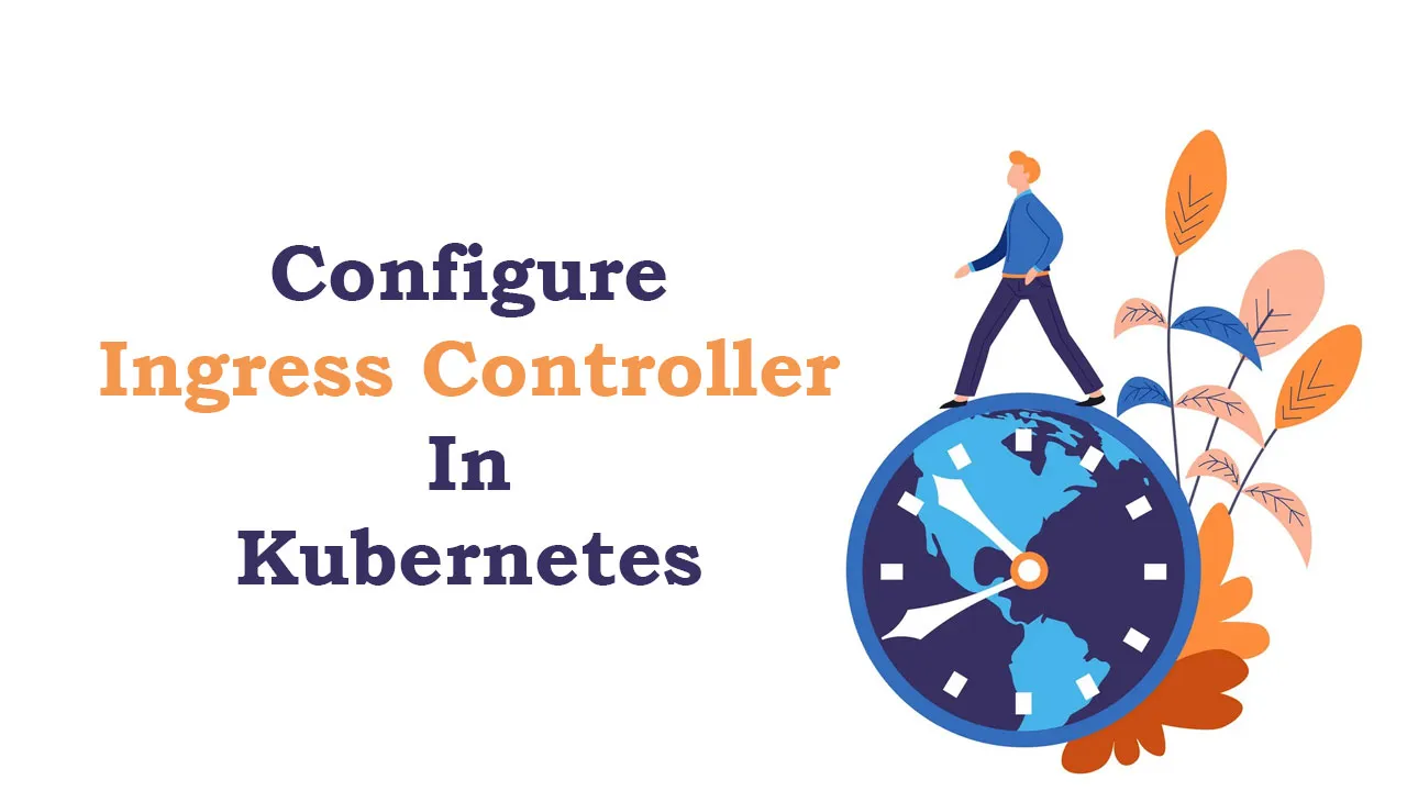 Configure Ingress Controller In Kubernetes 