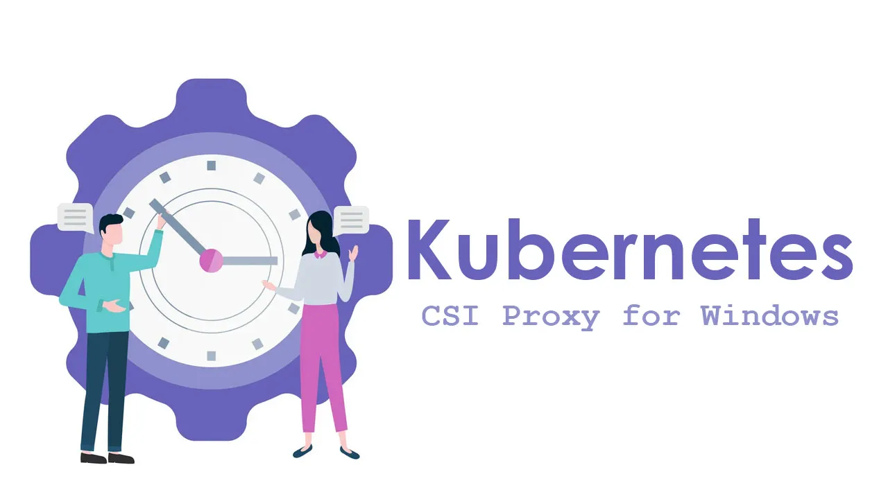  CSI Proxy for Windows with Kubernetes 1.22