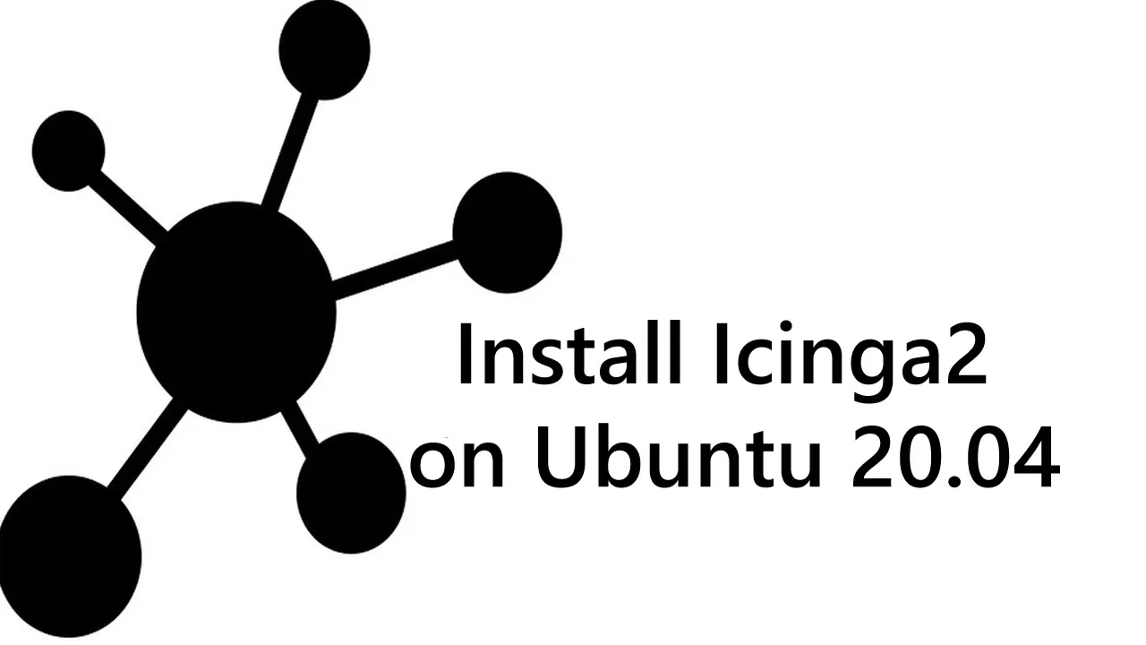 Install Icinga2 on Ubuntu 20.04