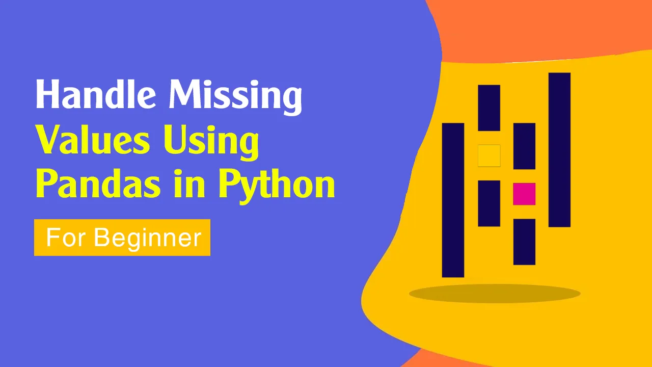 Simple How to Handle Missing Values Using Pandas in Python