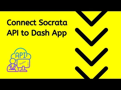  How to Connect Dash App to Socrata API Open Data
