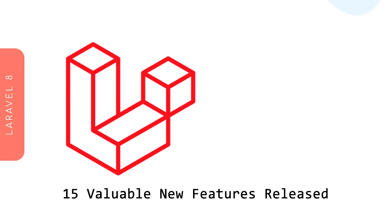 15 Valuable New Features Released in Laravel 8