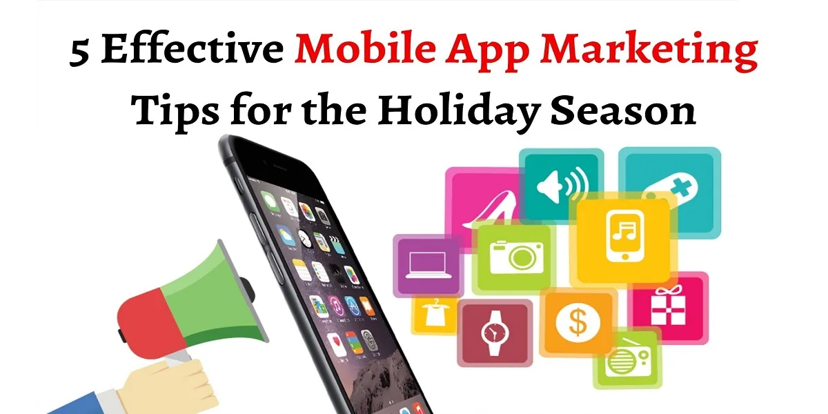 5 Effective Mobile App Marketing Tips for the Holiday Season