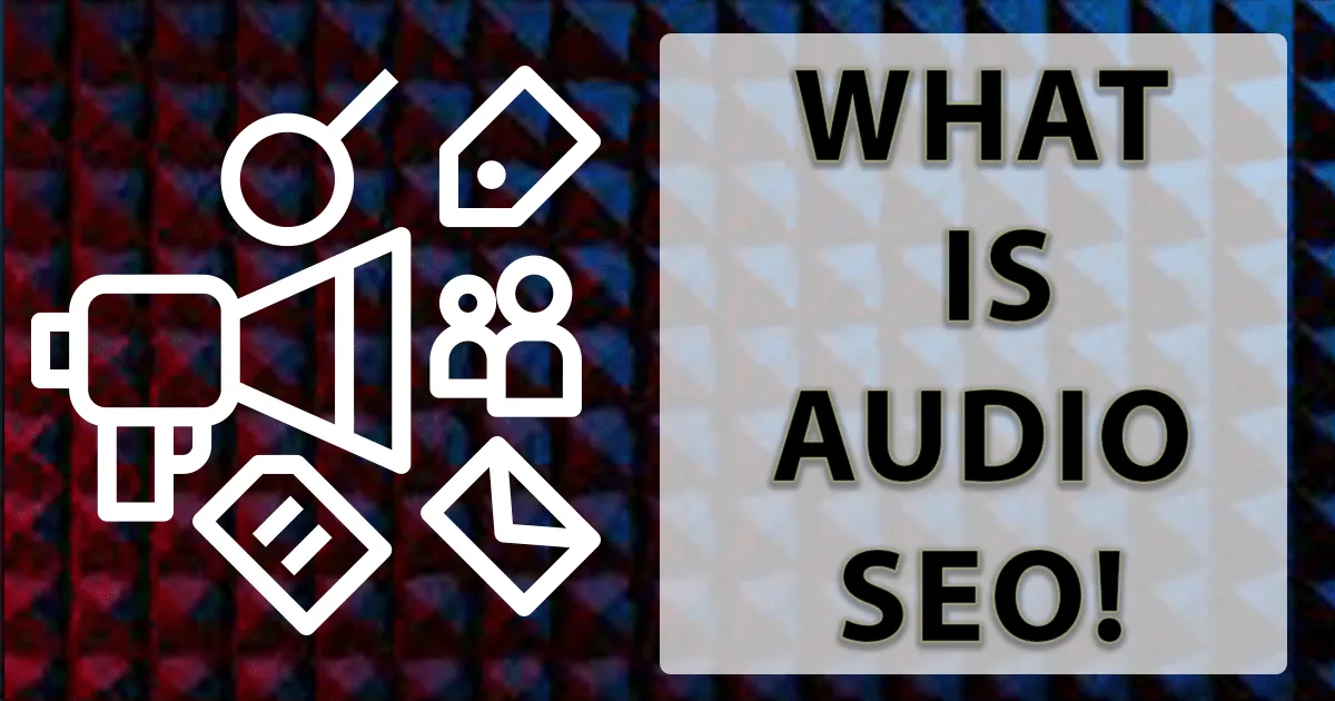 3 Strategy To Improve Your AUDIO SEO?
