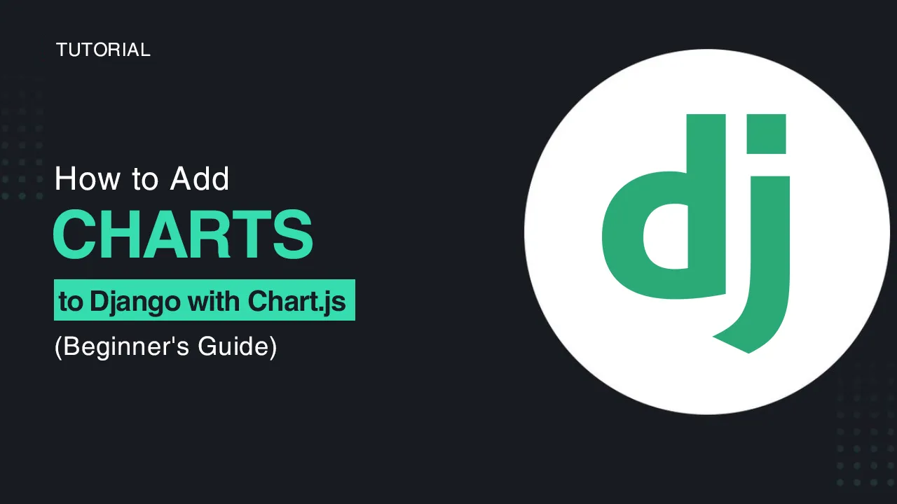 How to Add Charts to Django with Chart.js (Step by Step Guide)
