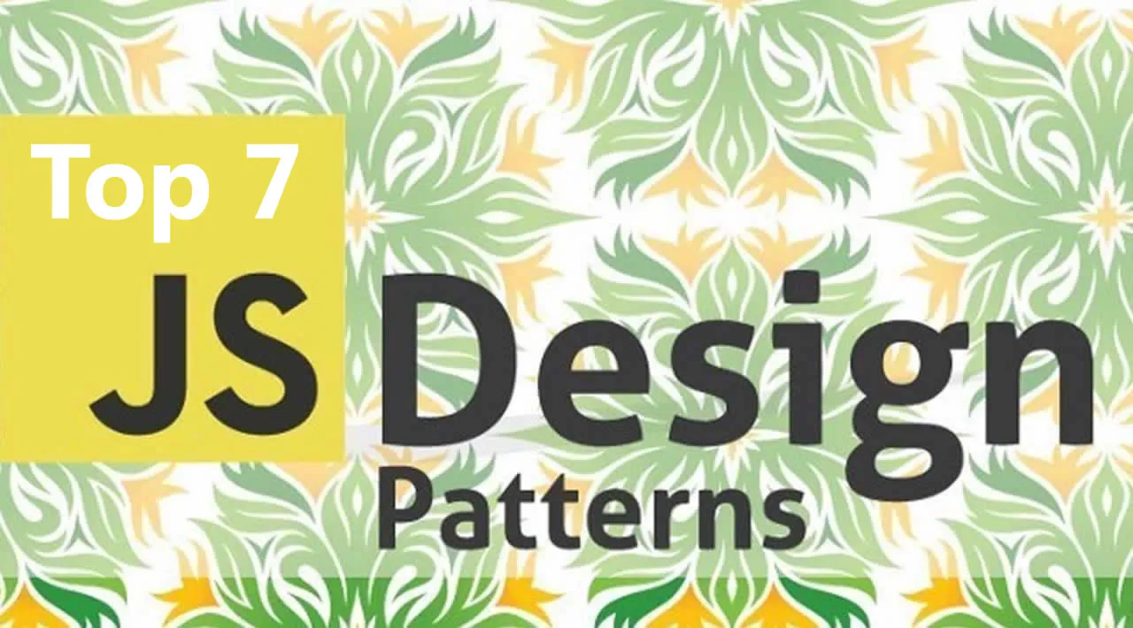 7 Best JavaScript Design Patterns You Should Know