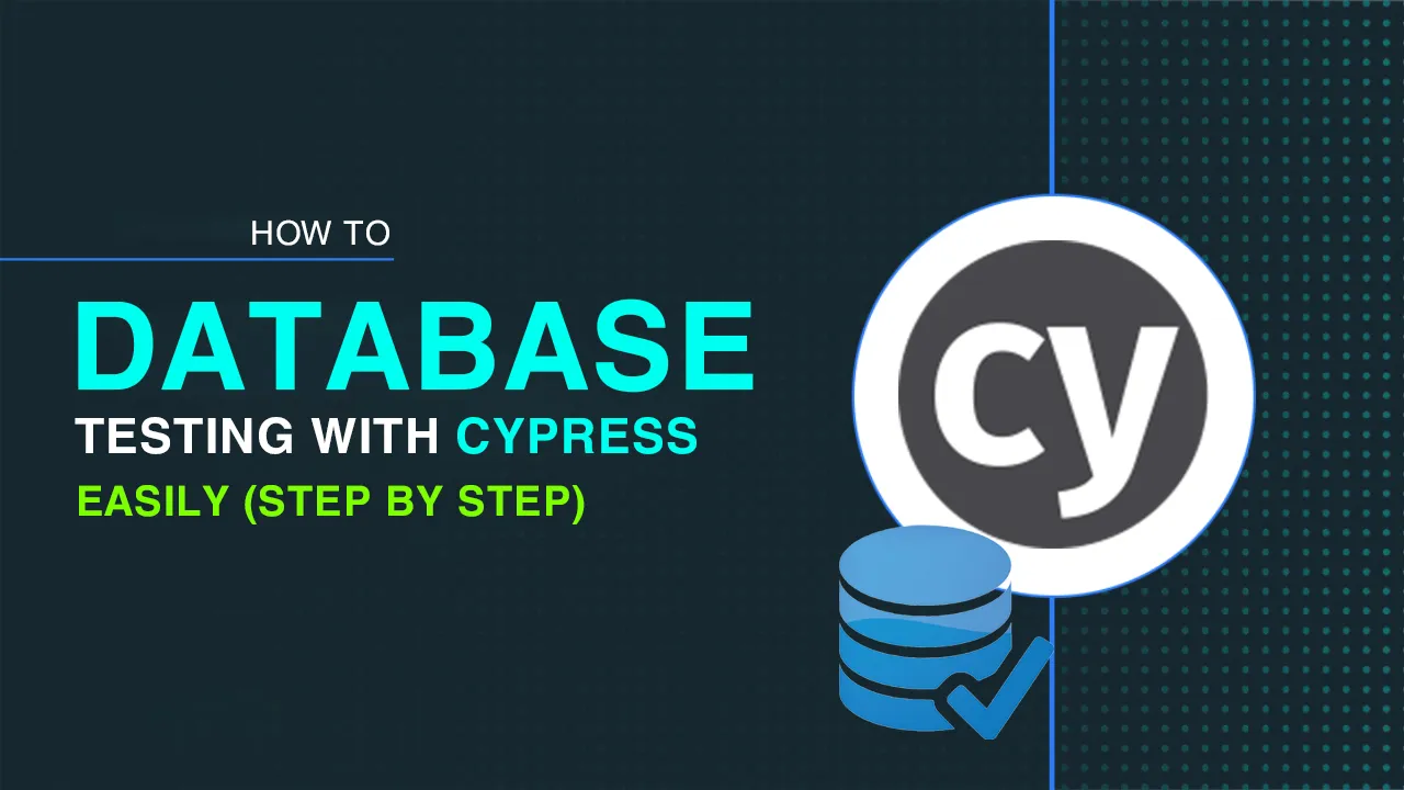 How to Database Testing with Cypress Easily (Step by Step)