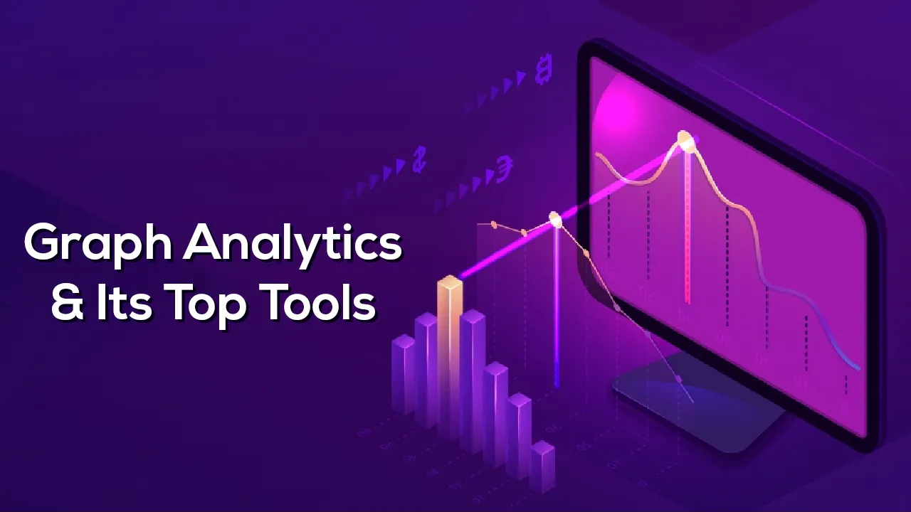Learn About Graph analytics and Its top Tools