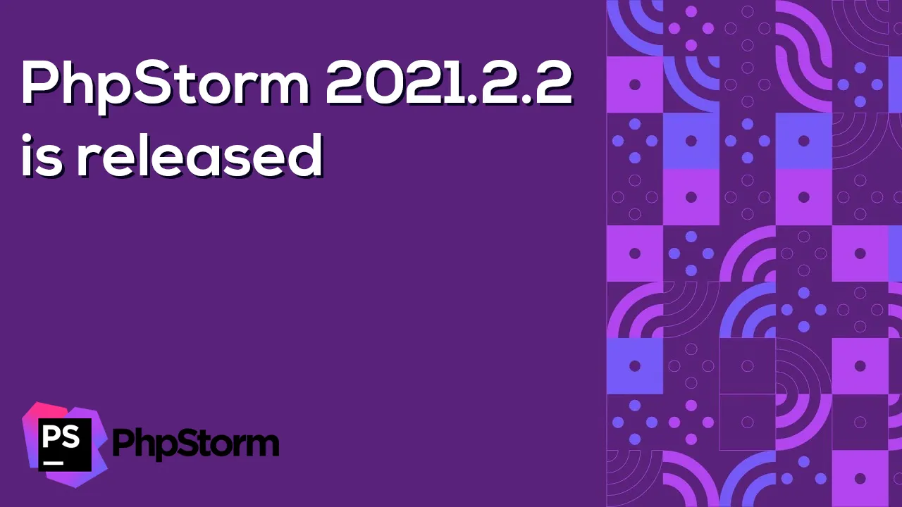 Learn About The Buggy Second Update for PhpStorm 2021.2!