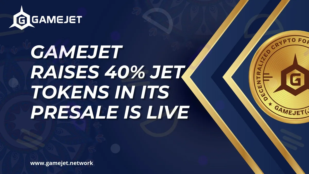 GameJet Raises 40% JET Tokens In Its Presale Live for 7 Days!