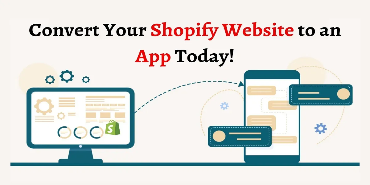 Convert Your Shopify Website to an App Today!
