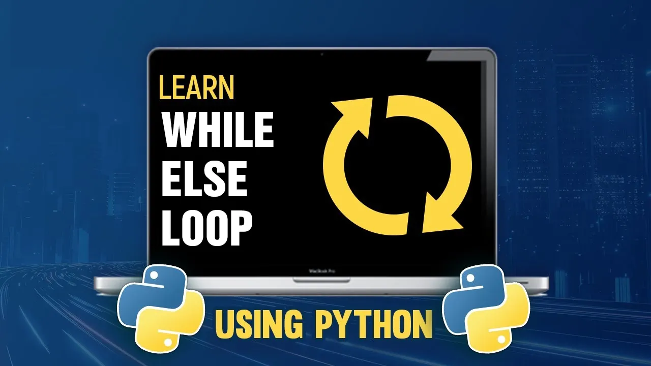 How to Use While Else Loop in Python 2021
