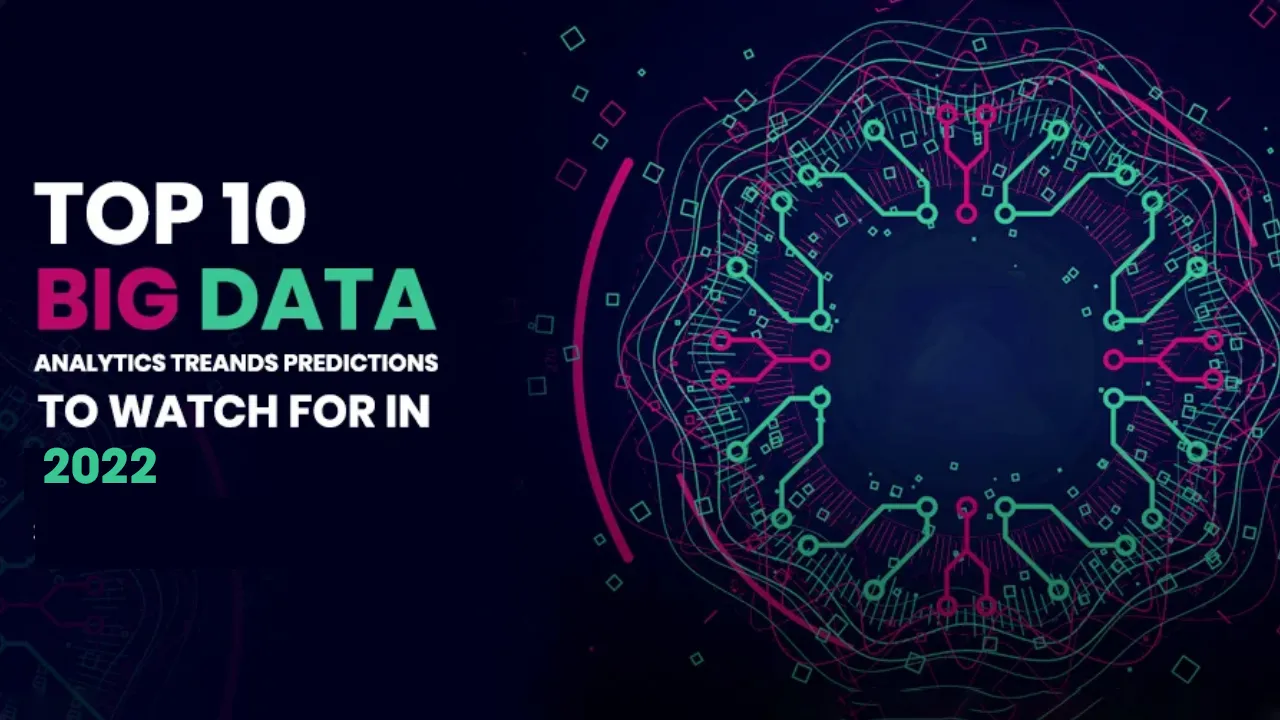 Top 10 Big Data Analytics Trends and Predictions for 2022