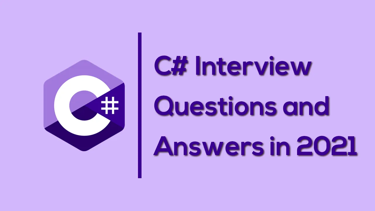 Find Out The top C# interview Questions and answers Of 2021