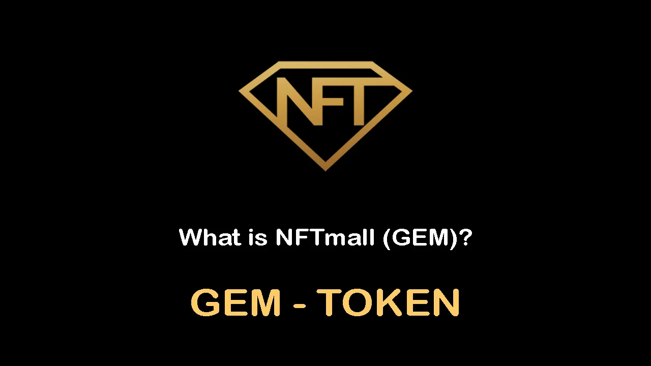 What is NFTmall (GEM) | What is NFTmall token | What is GEM token