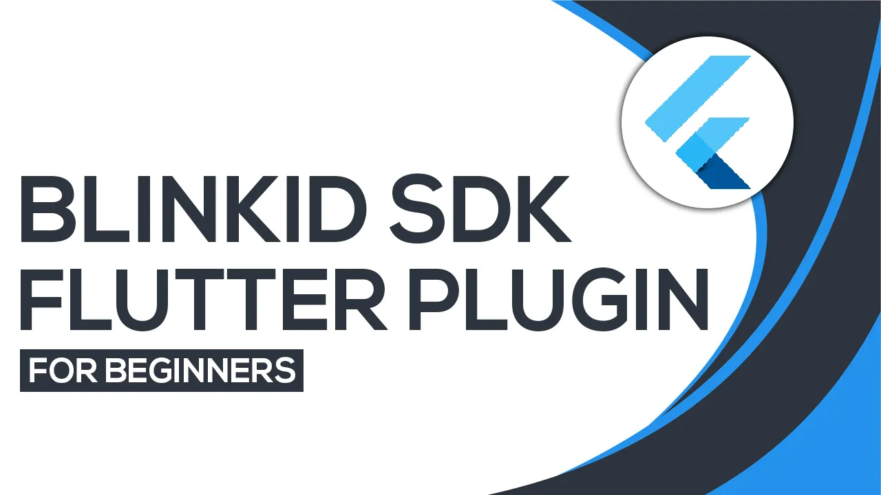 How to Use BlinkID SDK Flutter Plugin