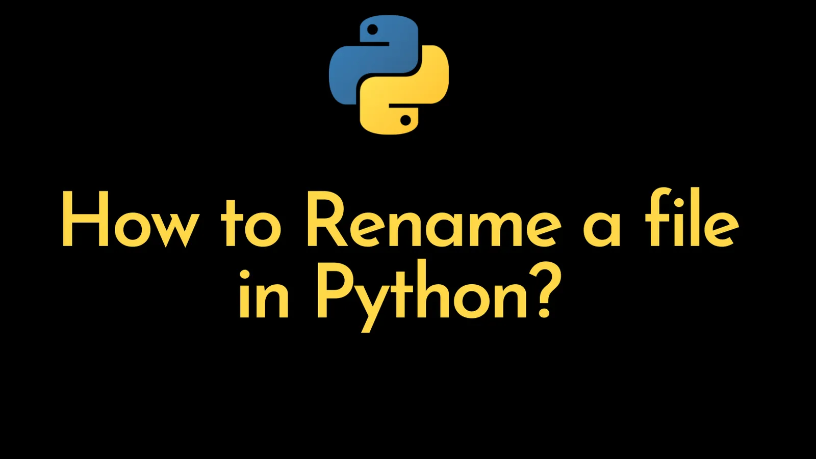 How to Rename a file in Python? - ItsMyCode