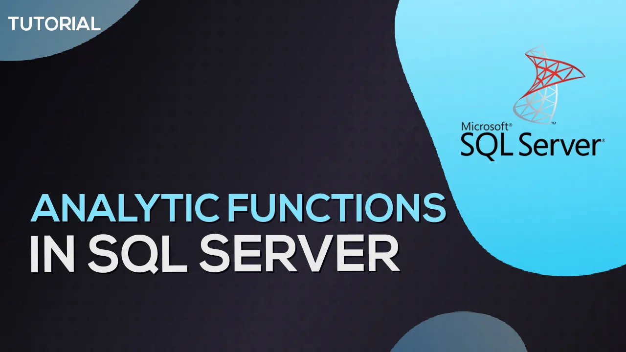 Some Of The Most Commonly Used Analytic Functions in SQL Server