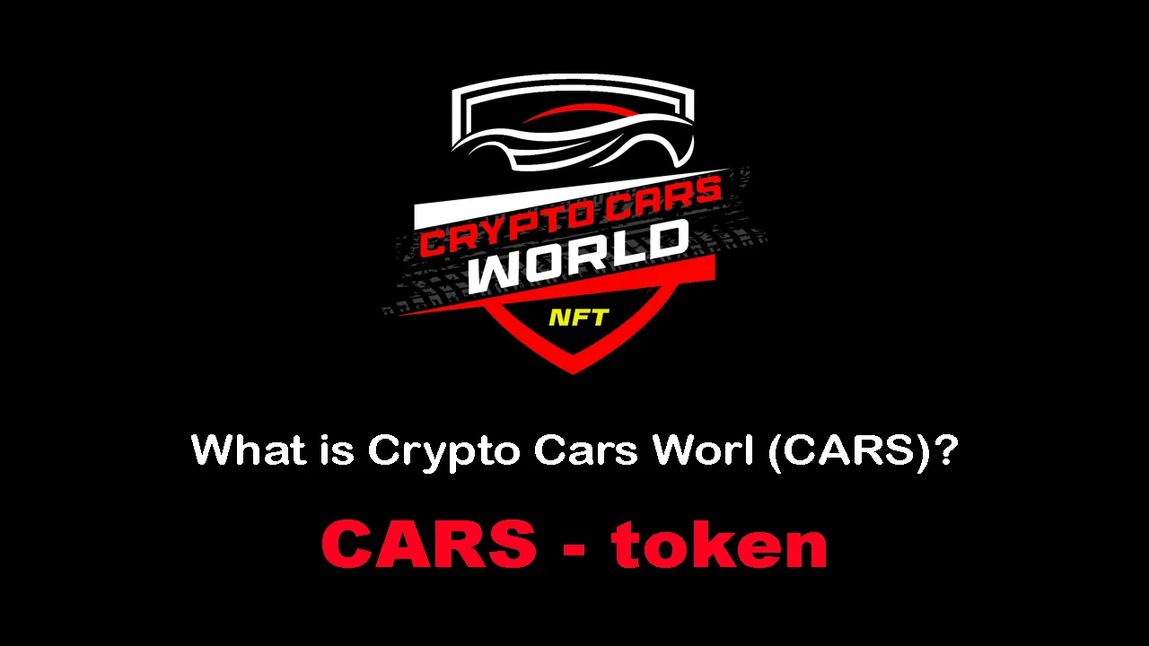 What is Crypto Cars Worl (CARS) | What is CARS token