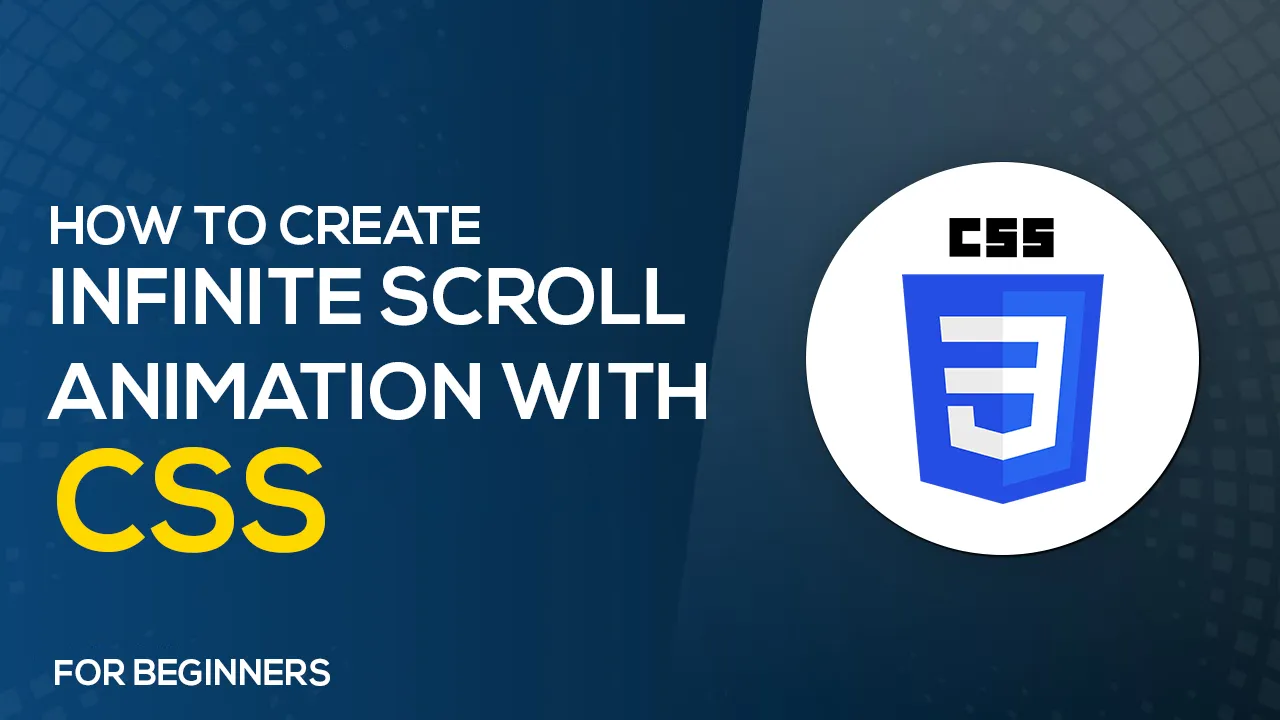 How to Create infinite Scroll animation with CSS Easily How to Create infinite Scroll animation with CSS Easily