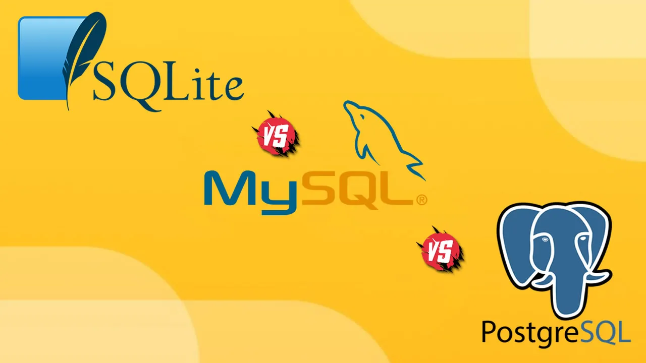 SQLite Vs. MySQL Vs. PostgreSQL - What's The Difference?