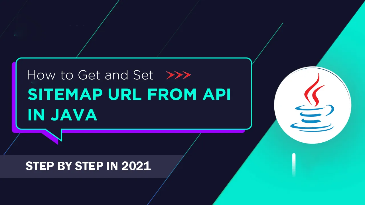 How to Get and Set Sitemap URL From API in Java 2021