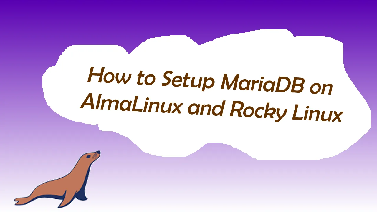 How to Setup MariaDB on AlmaLinux and Rocky Linux
