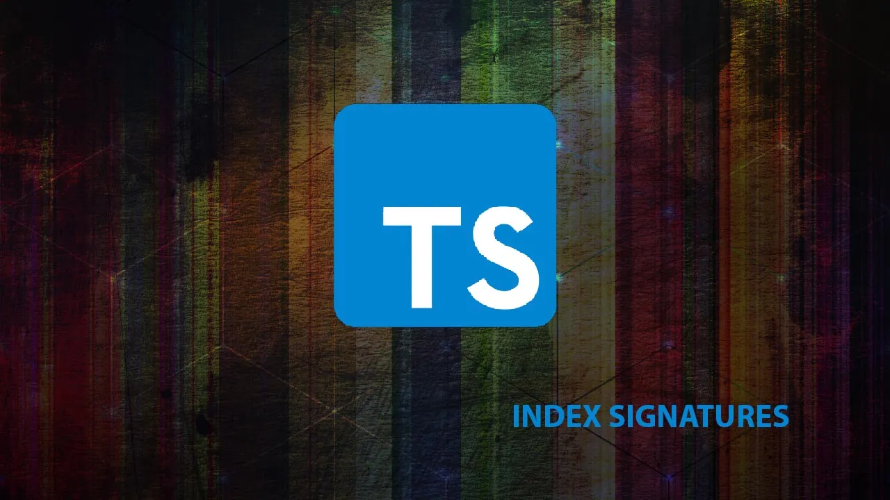 Find out Index Signatures in TypeScript